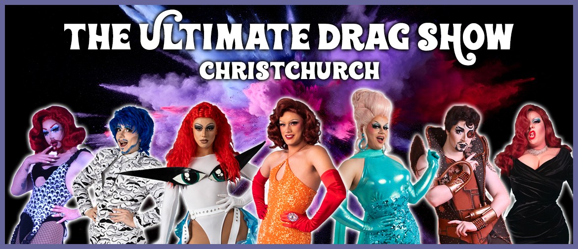 The Ultimate Drag Show - Christchurch