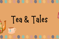 Tea & Tales