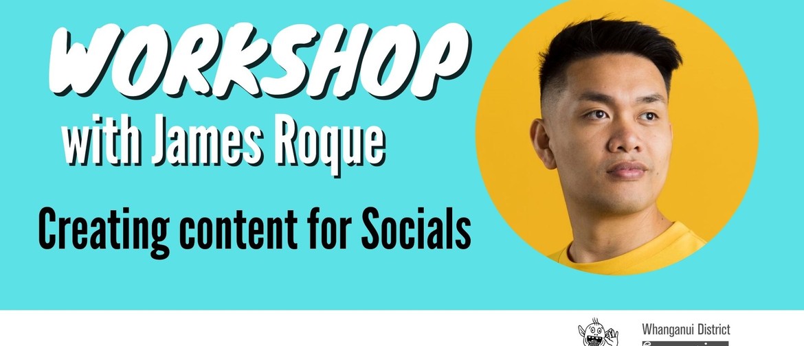 Workshop with James Roque: Create Content for Social Media