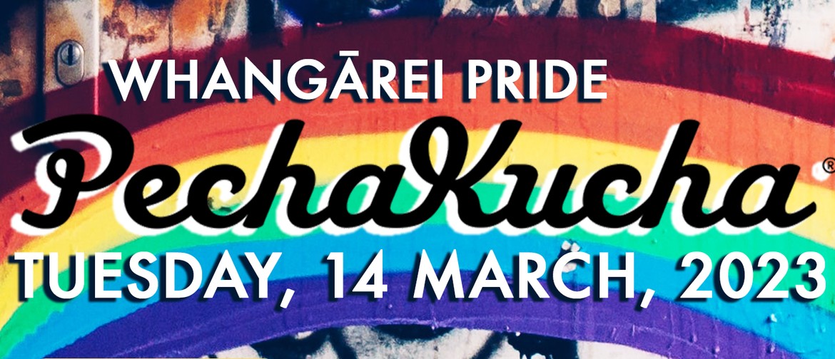 Whangārei Pride PechaKucha Night