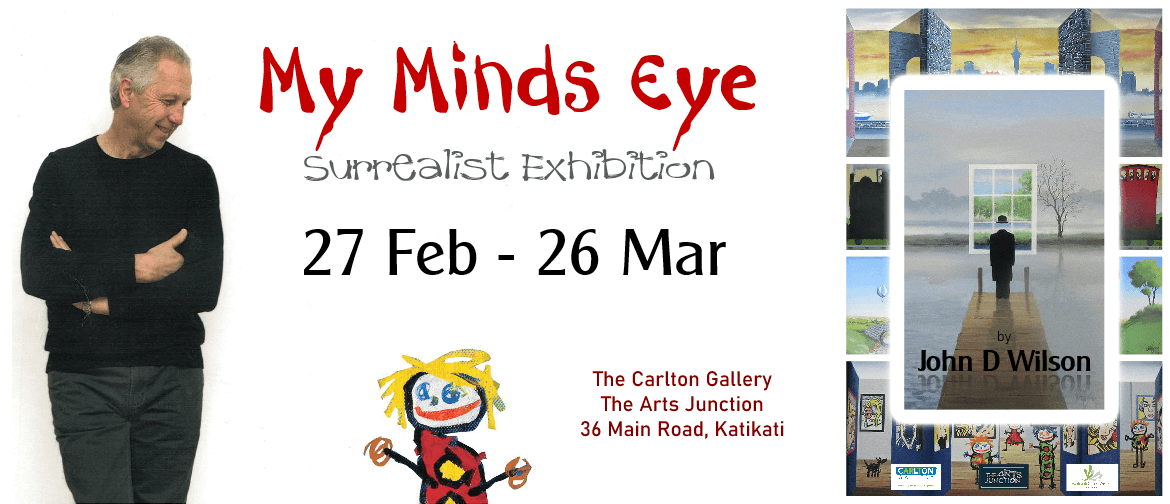 'my Minds Eye', a Surrealist Exhibition By John D Wilson