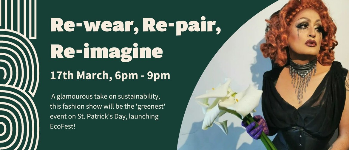 Re-wear, Re-pair, Re-imagine: The Sustainable Fashion Show