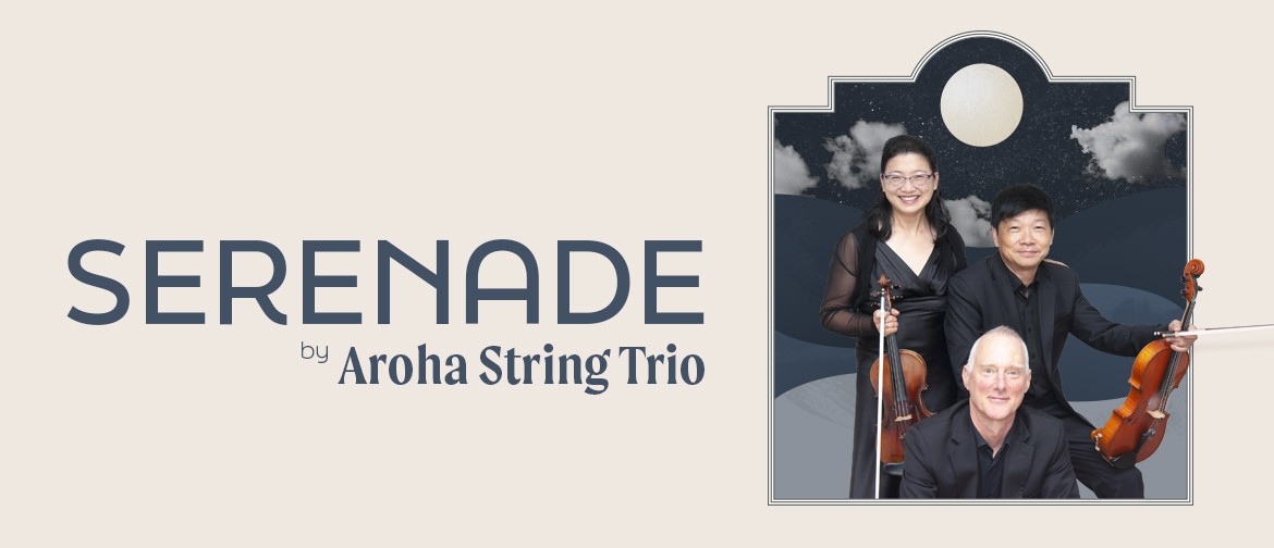 ‘Serenade’ with the Aroha String Trio