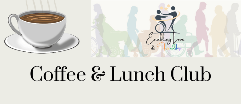 Enabling Love and Friendship Coffee & Lunch Club Dunedin