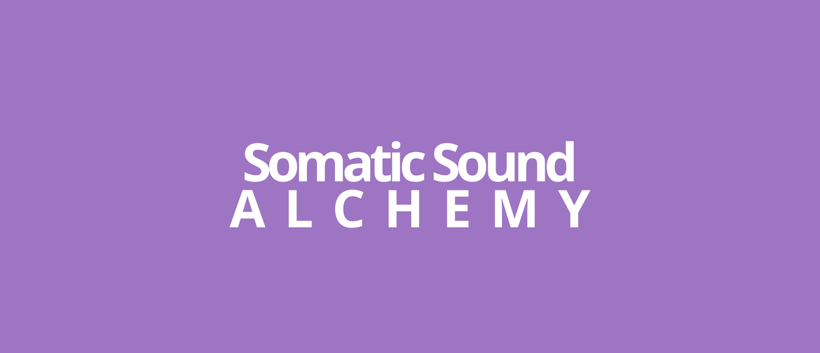 Somatic Sound Alchemy
