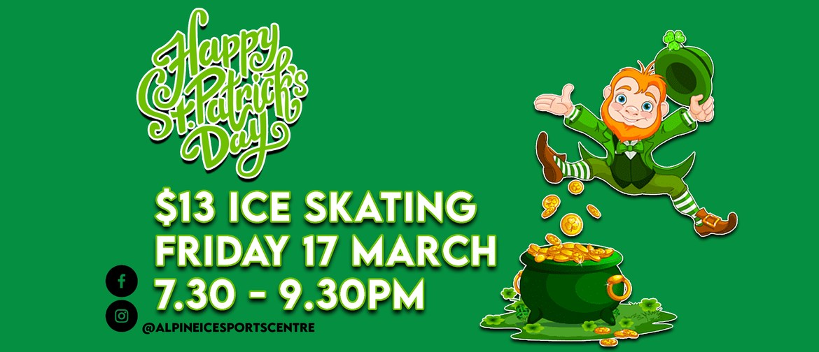 $13 Ice Skating, St. Patrick's Day Party