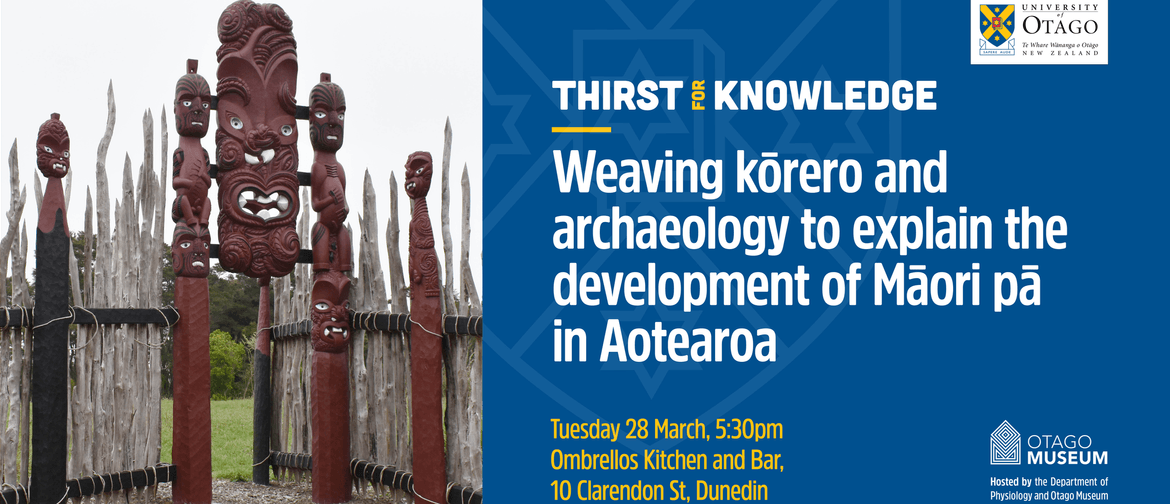 Thirst for Knowledge: the Kōrero and Archaeology of Māori Pā