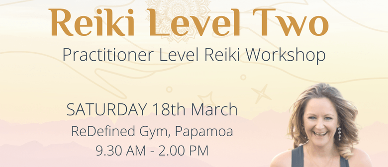 Reiki Level Two ( 2nd Degree) Workshop Day