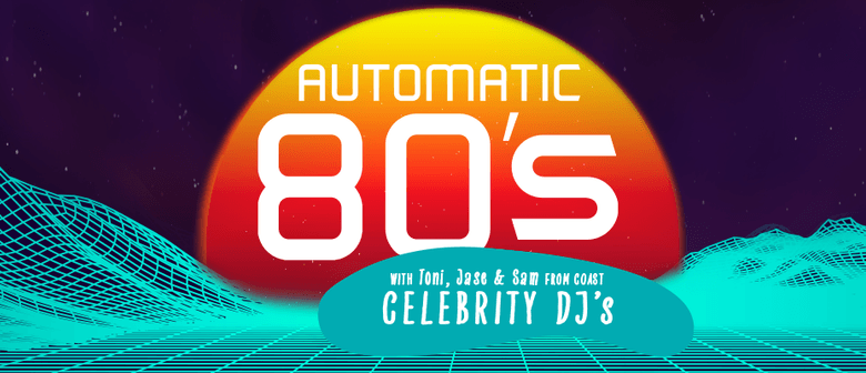 Coast Presents Automatic80s Live in Lincoln & Special Guests