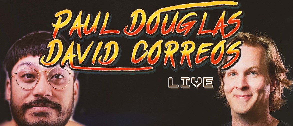 Paul Douglas & David Correos:  Live Comedy