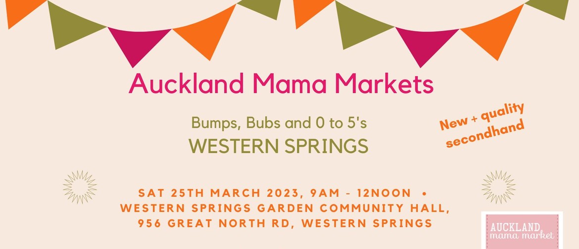 Bumps, Bubs and 0 to 5's - Auckland Mama Markets