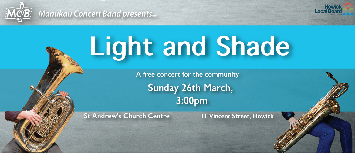 Manukau Concert Band Presents ... Light & Shade