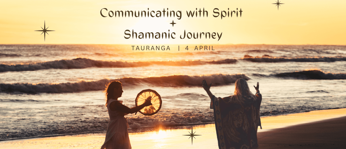 Communicating with Spirit & Shamanic Journey