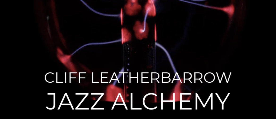 Jazz Alchemy with the Cliff Leatherbarrow Quartet