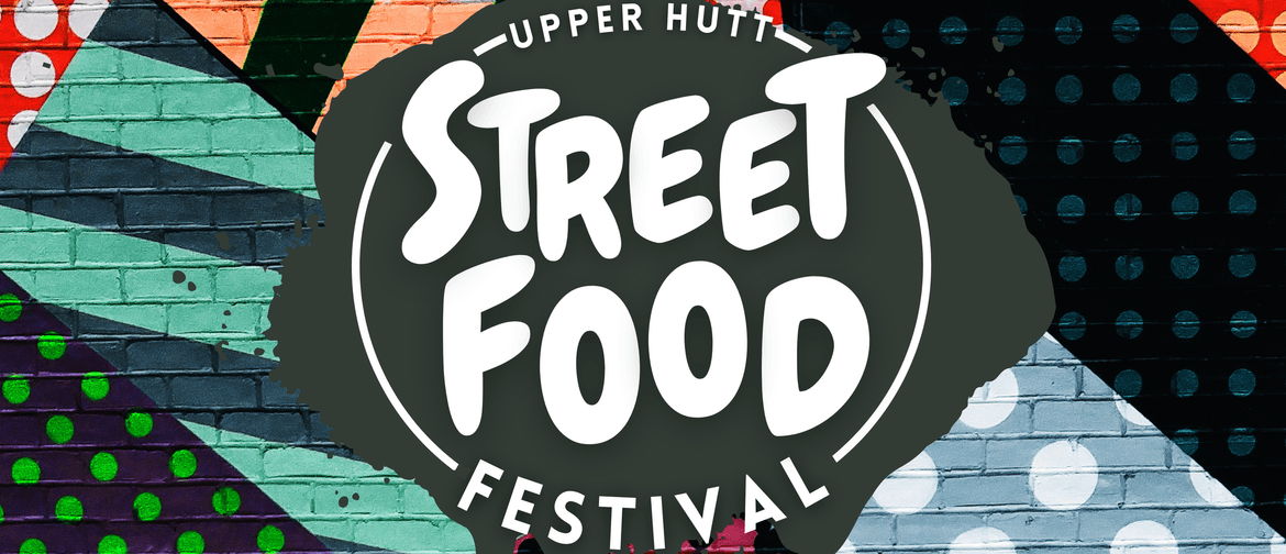 Upper Hutt Street Food Festival