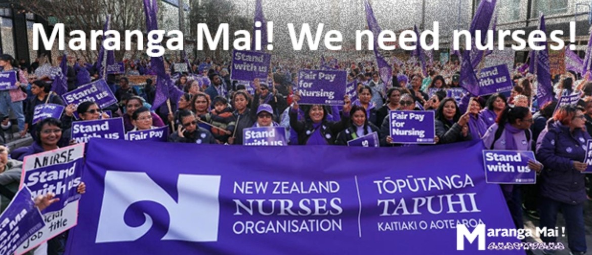 NZNO Day of Action - Maranga Mai! Rise up!  We need nurses!