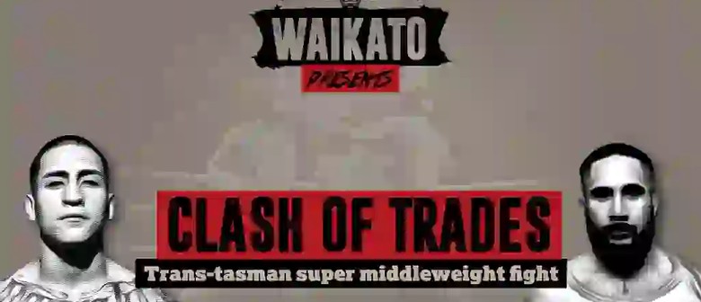 War in the Waikato - Clash of Trades