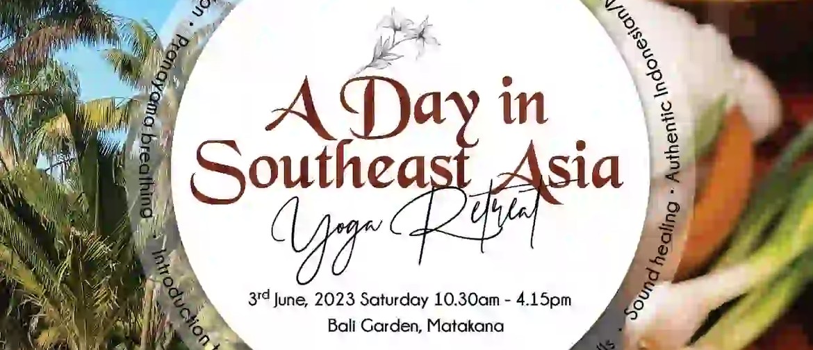 A Day in Southeast Asia - Day Retreat