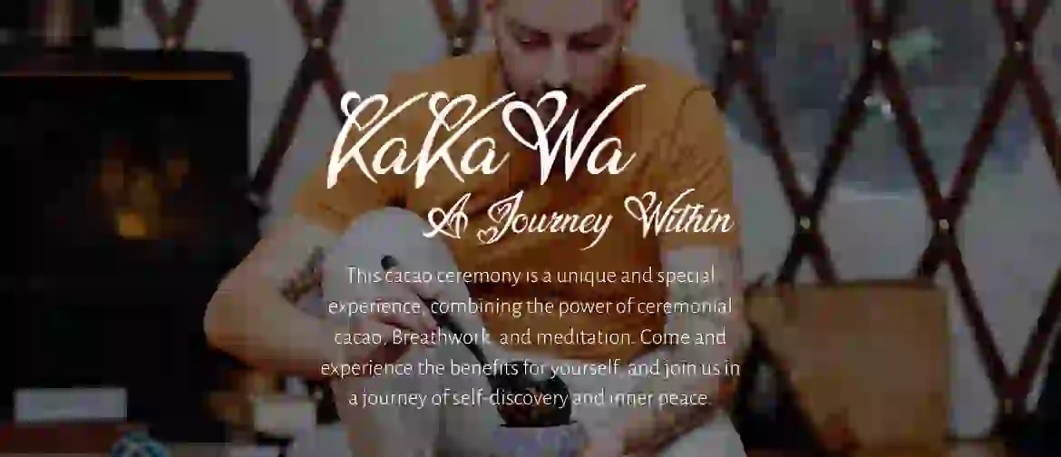 KaKaWa (A Journey Within) - Cacao Ceremony Hamilton