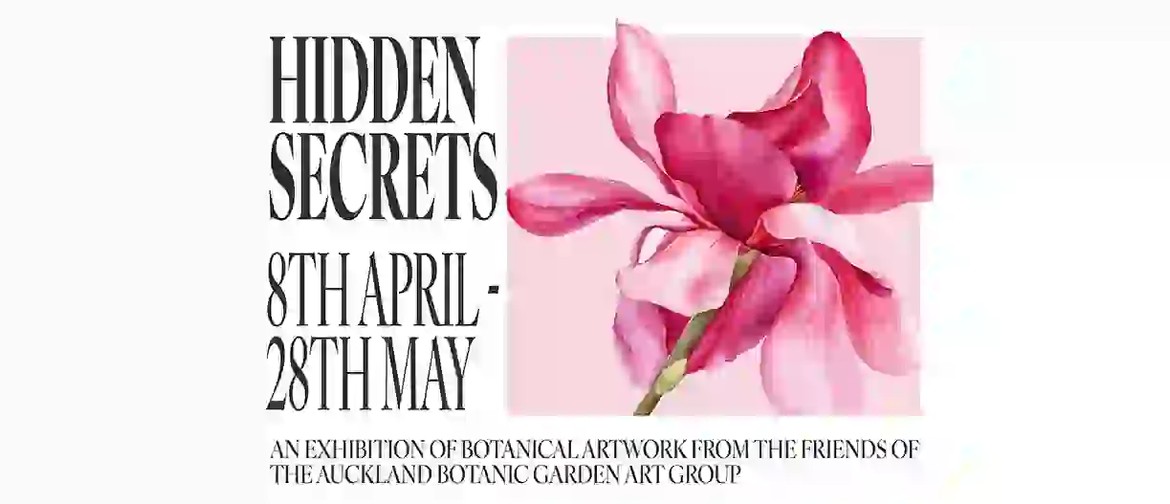 'Hidden Secrets' - an Exhibition of Botanical Art