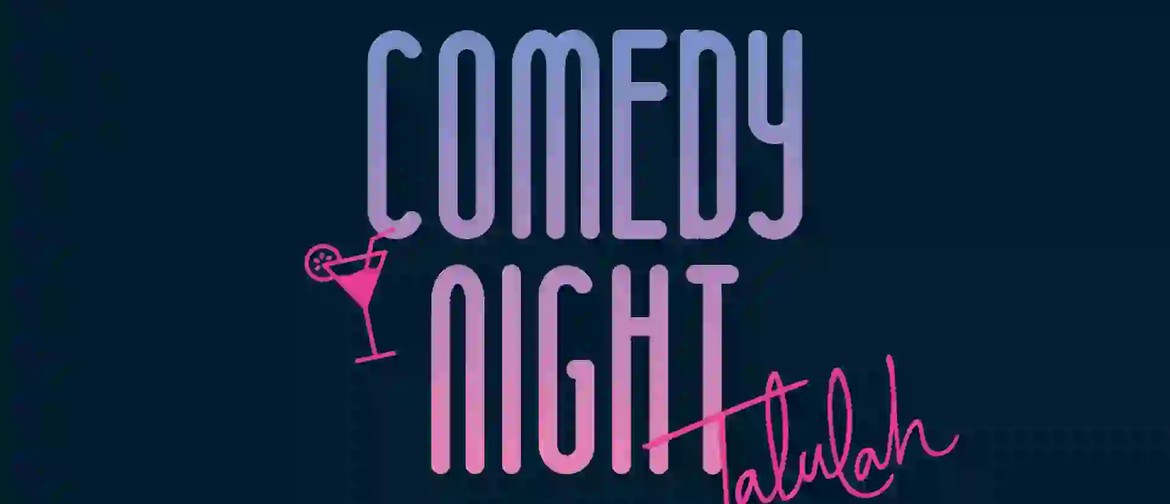 Comedy Night At Talulah (May)
