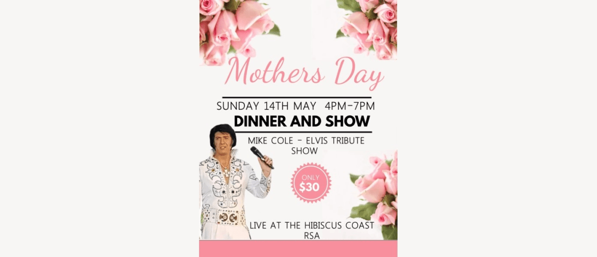 Mother's Day Dinner and Elvis Show with Mike Cole