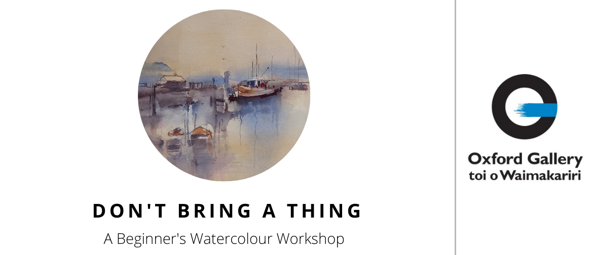 Don't Bring a Thing: A Beginner's Watercolour Workshop