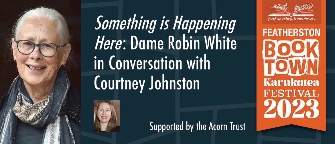Something is Happening Here - Dame Robin White