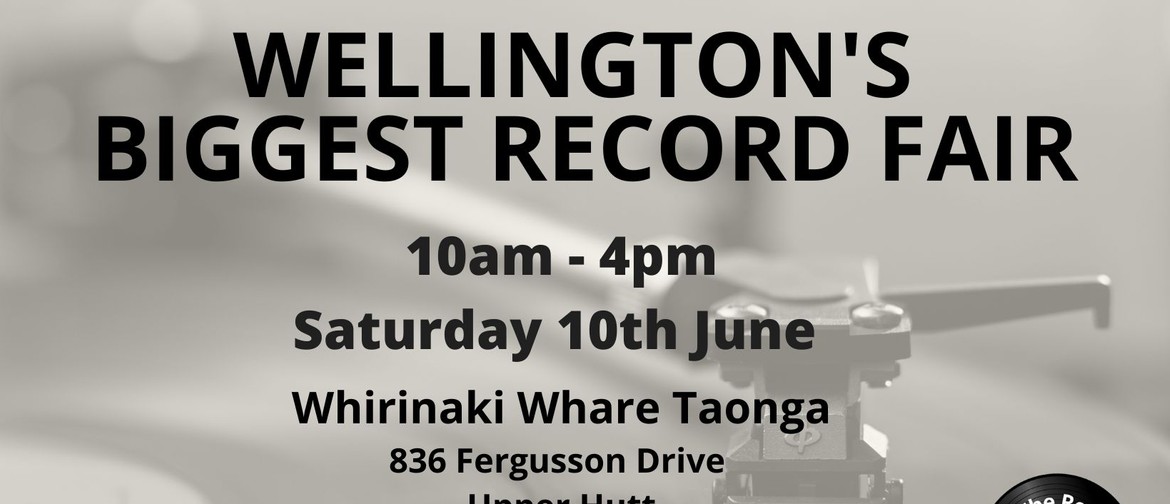 Wellington's Biggest Record Fair