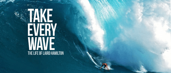 Sunday Cinema | Take Every Wave: The Life of Laird Hamilton