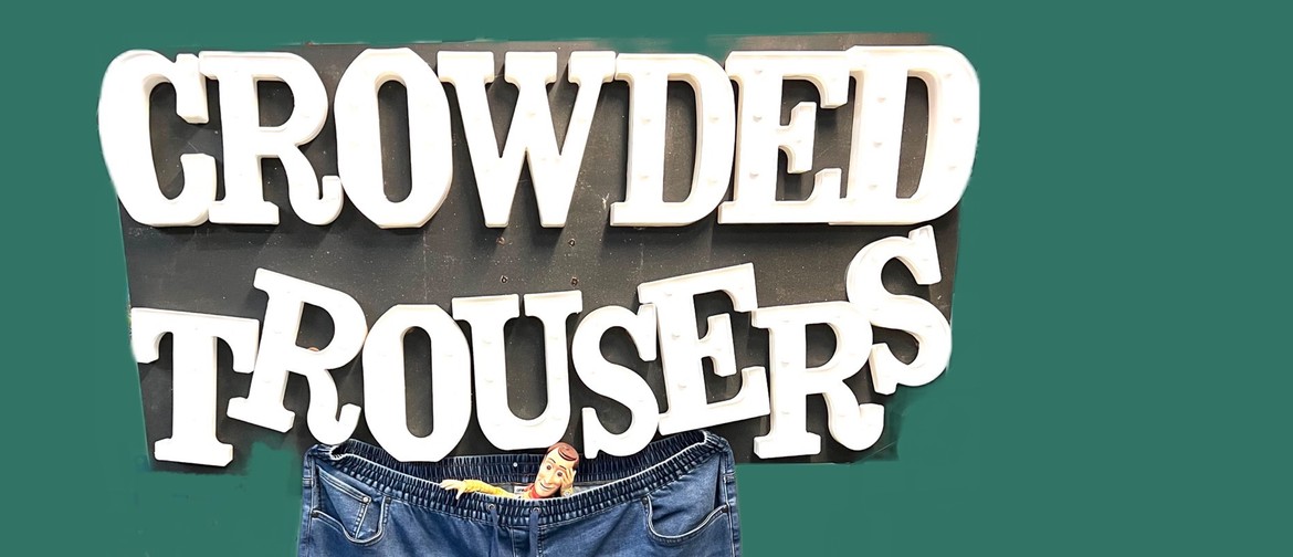 Crowded Trousers