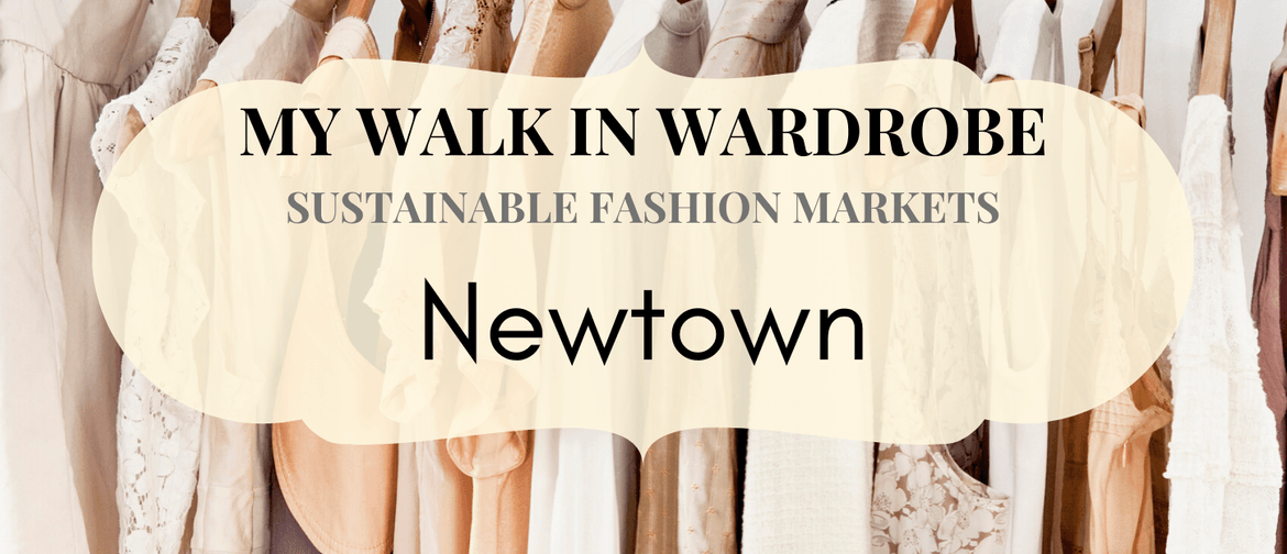 My Walk In Wardrobe - Sustainable Fashion Markets: CANCELLED