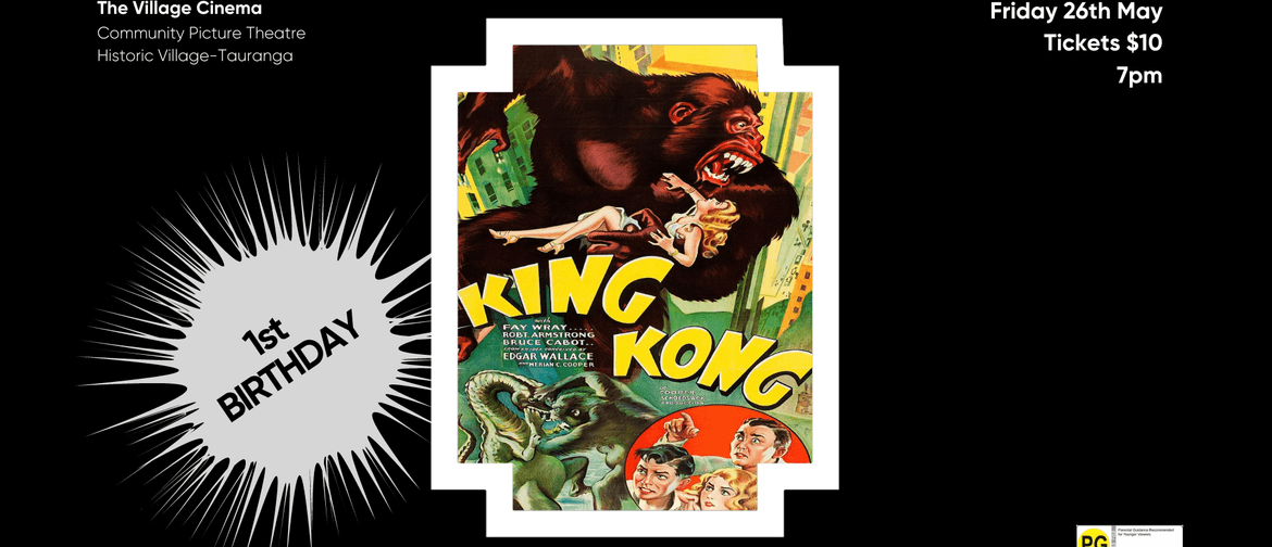 Village Community Cinema 1st birthday! - King Kong (1933)