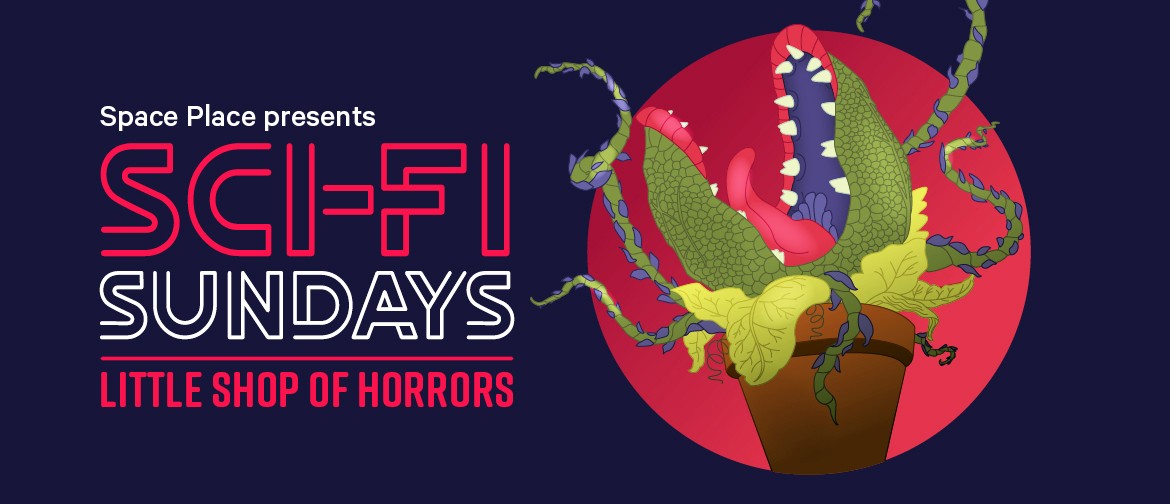 Sci-Fi Sundays: Little Shop of Horrors
