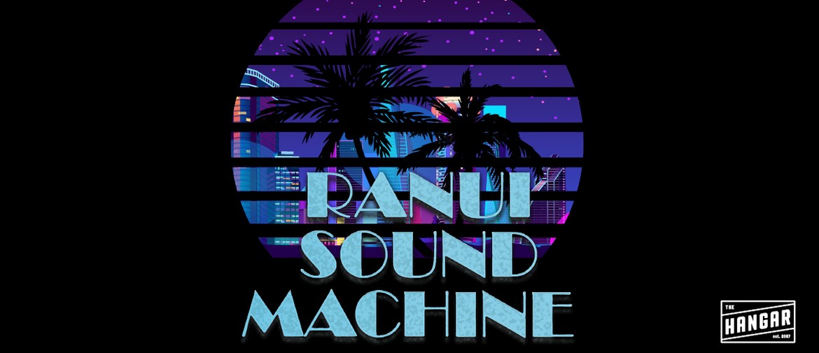 DJ : Ranui Sound Machine with DJ Manchoo