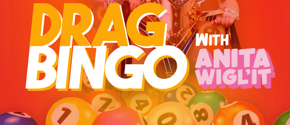 Drag Bingo Tauranga! - with Anita Wigl'it