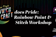 Late Night Which Craft - Pride: Rainbow Paint & Stitch