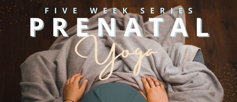 Prenatal Yoga - Five-Week Series