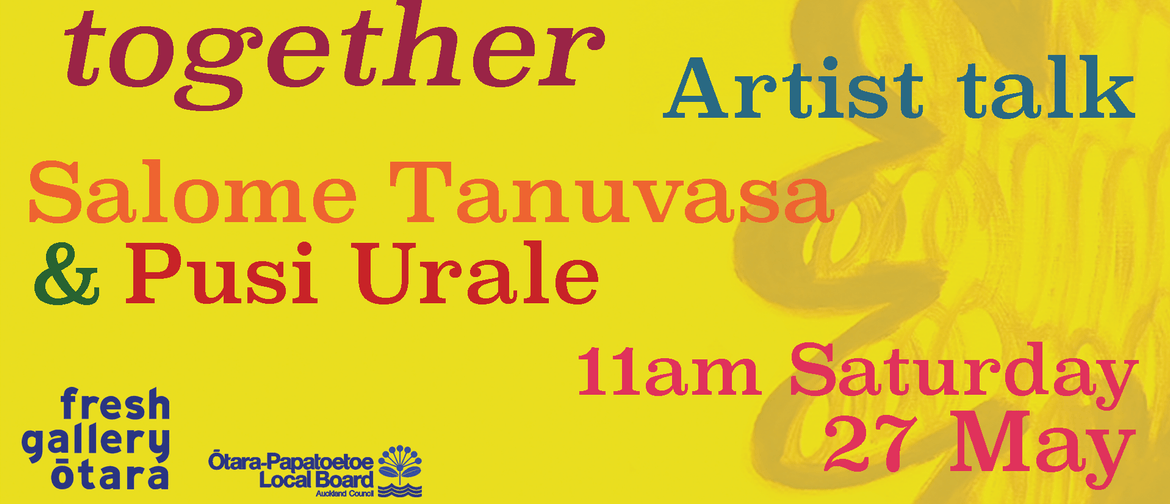 Here Together-Artist Talk With Salome Tanuvasa & Pusi Urale