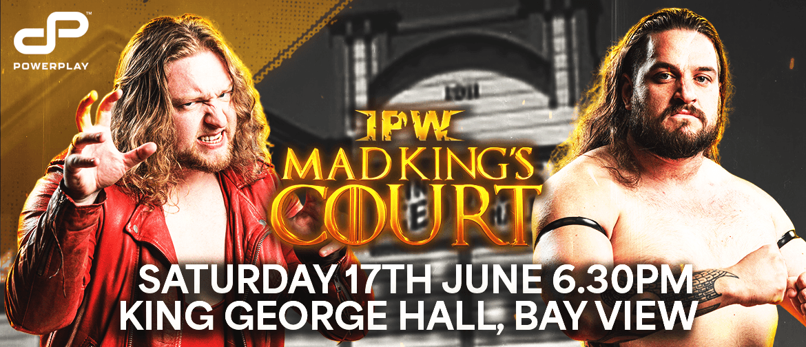 Impact Pro Wrestling presents The Mad King's Court