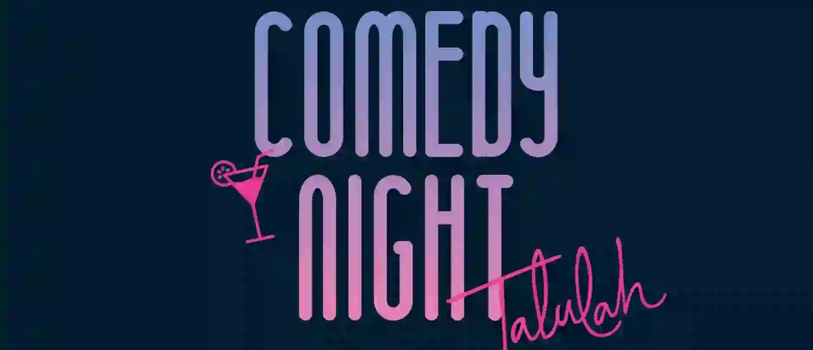 Comedy Night At Talulah (June)