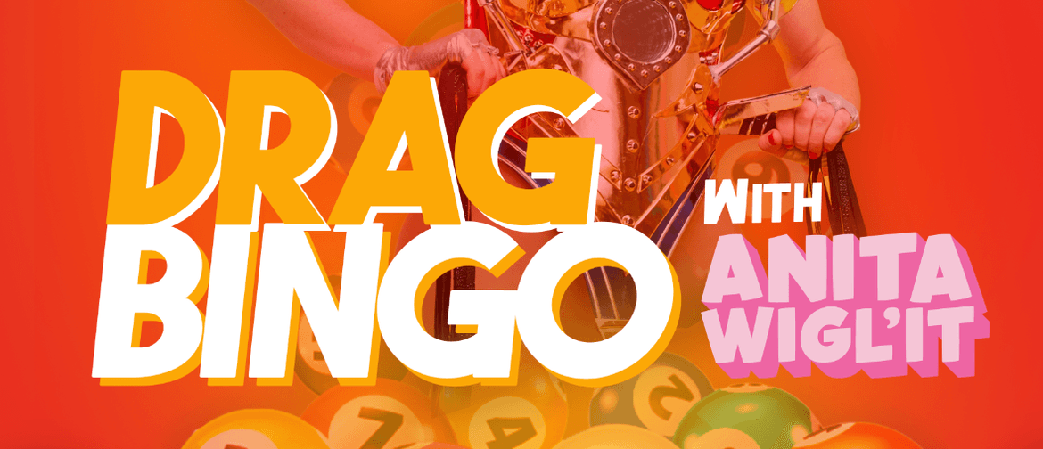Drag Bingo Masterton! - with Anita Wigl'it