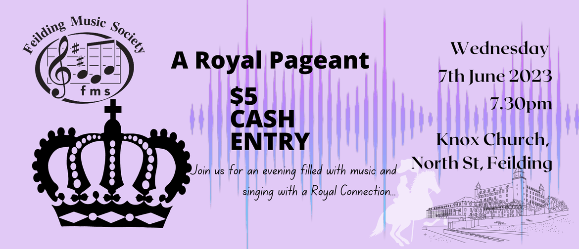 Feilding Music Society June Concert - A Royal Pageant