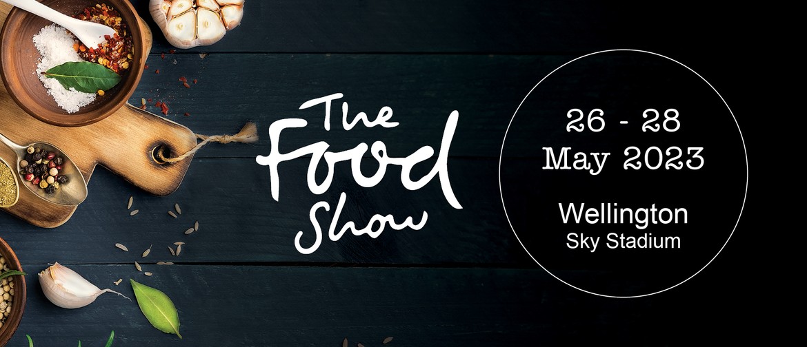 The Wellington Food Show 2023