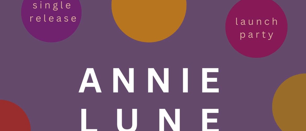 Annie Lune Single Launch Party: CANCELLED