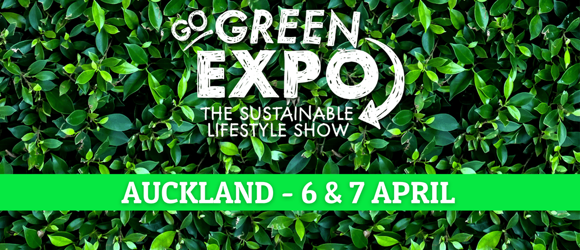 Auckland Go Green Expo 2024 Auckland Eventfinda