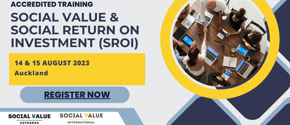 Social Return on Investment (SROI) Training Auckland Eventfinda Social Return on Investment (SROI) Training Auckland Eventfinda