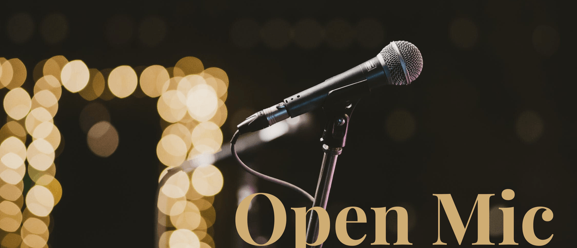 Open Mic: Perform to An Appreciative Listening Audience