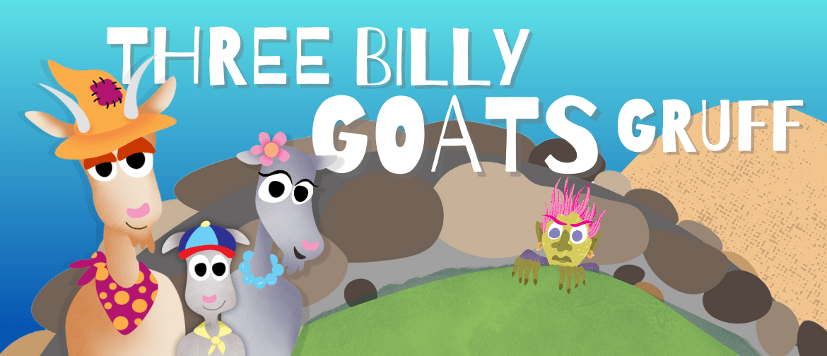 Three Billy Goats Gruff - School Holiday Children's Show