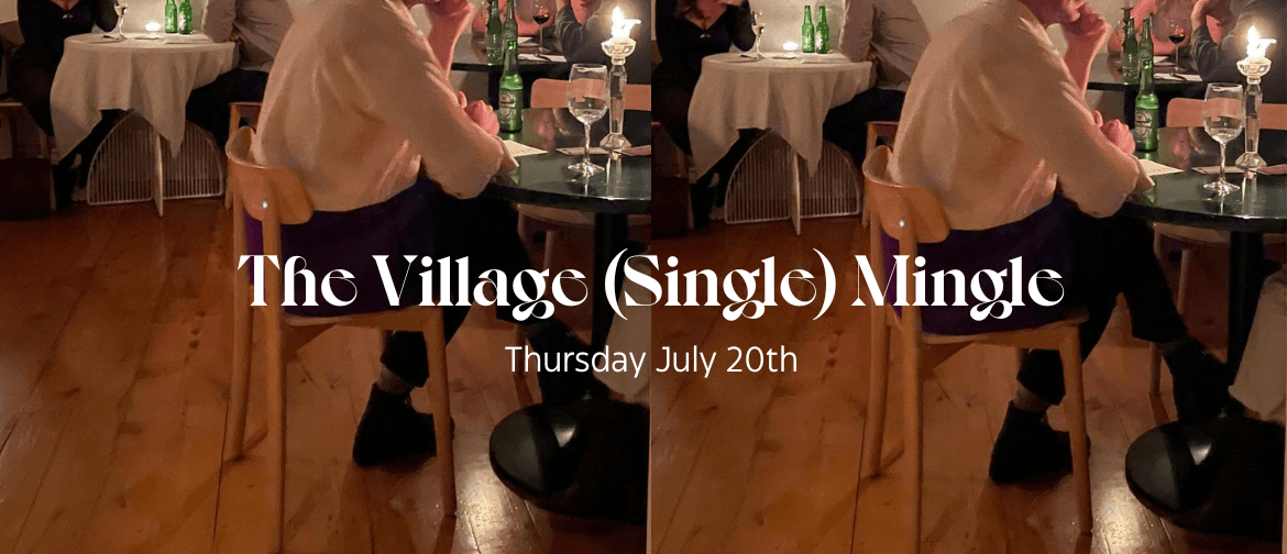 The Village (Single) Mingle